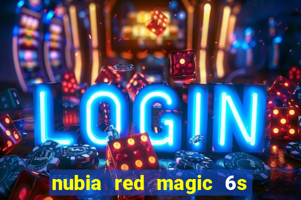 nubia red magic 6s pro antutu